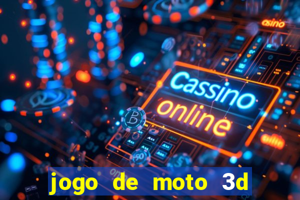 jogo de moto 3d de grau